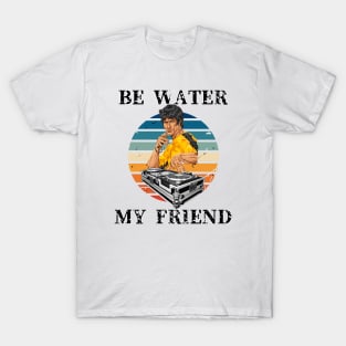 Be Water My Friend DJ 3 T-Shirt